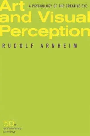 Art and Visual Perception: A Psychology of the Creative Eye by Rudolf Arnheim book cover