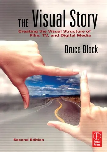 The Visual Story: Creating the Visual Structure of Film, TV, and Digital Media by Bruce Block book cover