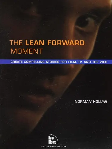 The Lean Forward Moment by Norman Hollyn book cover