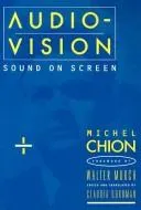 Audio-Vision: Sound on Screen by Michel Chion book cover
