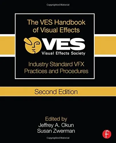 The VES Handbook of Visual Effects by Jeffrey A. Okun, Susan Zwerman, Susan Thurmond O'Neal book cover