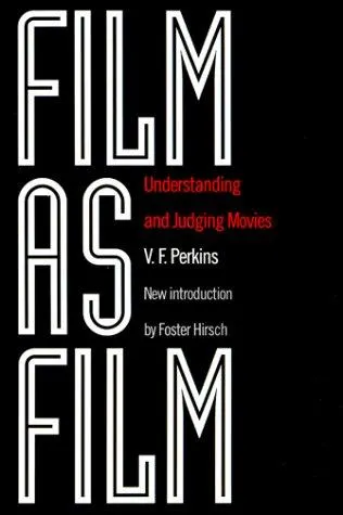 Film as Film: Understanding and Judging Movies by V. F. Perkins book cover