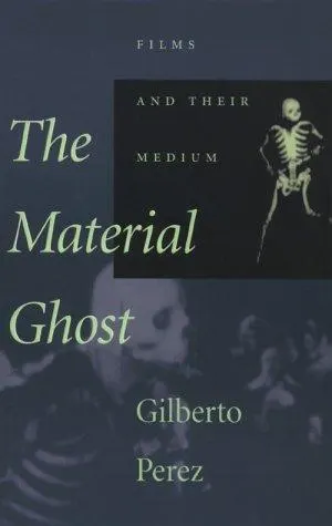 The Material Ghost by Gilberto Perez book cover