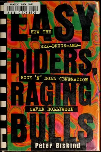 Easy Riders, Raging Bulls by Peter Biskind book cover