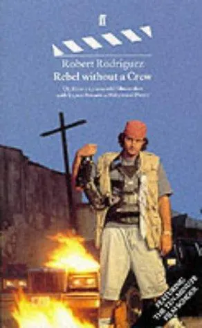 Rebel Without a Crew by Robert Rodriguez book cover
