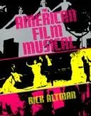 The American Film Musical by Rick Altman book cover
