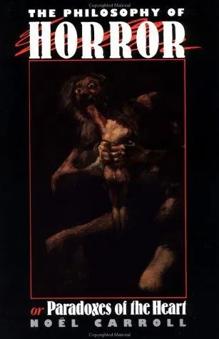 The Philosophy of Horror by Noël Carroll book cover