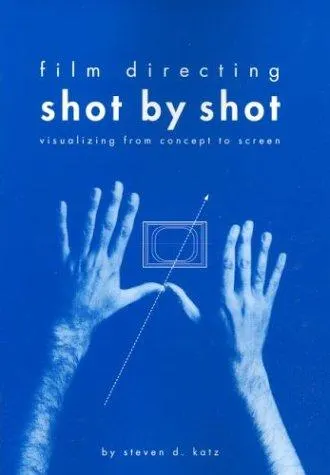 Film Directing: Shot by Shot by Steven D. Katz book cover