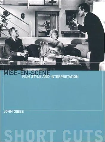 Mise-en-scène: Film Style and Interpretation by John Gibbs book cover