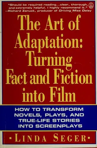 The Art of Adaptation: Turning Fact and Fiction into Film by Linda Seger book cover