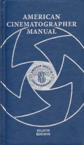 American Cinematographer Manual by American Society of Cinematographers book cover