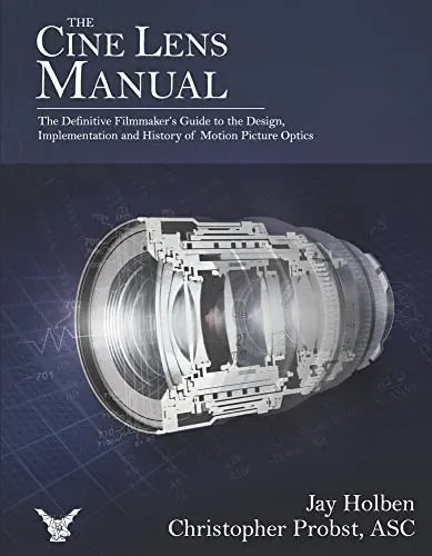 The Cine Lens Manual by Jay Holben, Christopher Probst book cover