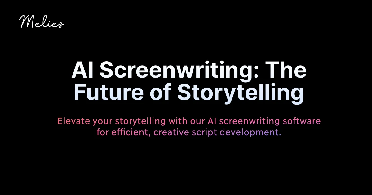 Melies AI Screenwriting Software